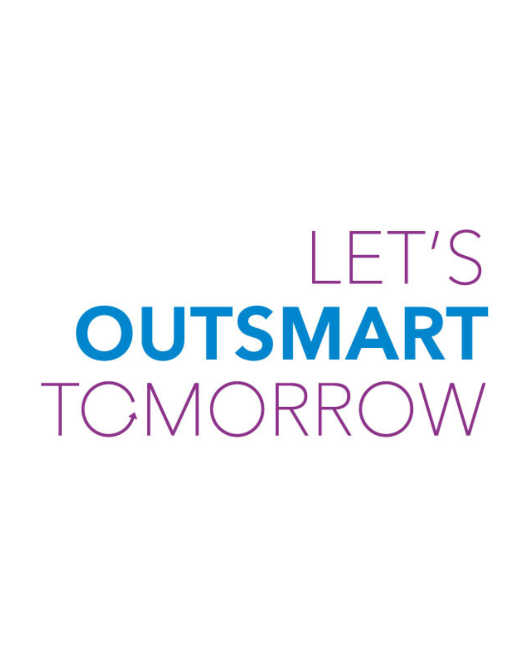 let's outsmart tomorrow